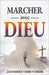 Marcher Avec Dieu by Fomum, Zacharias Tanee