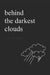 Behind the Darkest Clouds by Iza Nel Van Zoeren