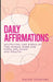Daily Affirmations: Activating the power of the spoken word for Love, Joy, Peace and Health by Faith Ihongbe