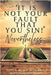 "It Is Not Your Fault That You Sin!" Nevertheless... by Worrell, Soyla Reina