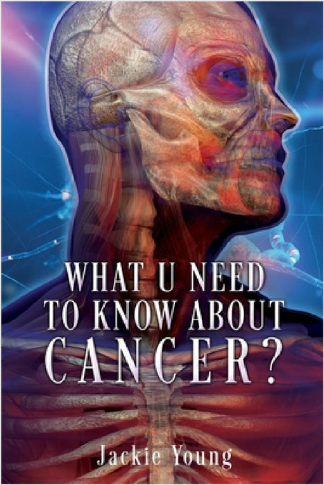 What U need to know about Cancer? by Jackie Young