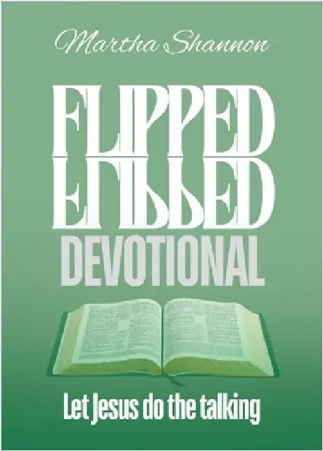 Flipped Devotional: Let Jesus Do the Talking by Martha Shannon