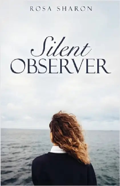 Silent Observer by Sharon, Rosa