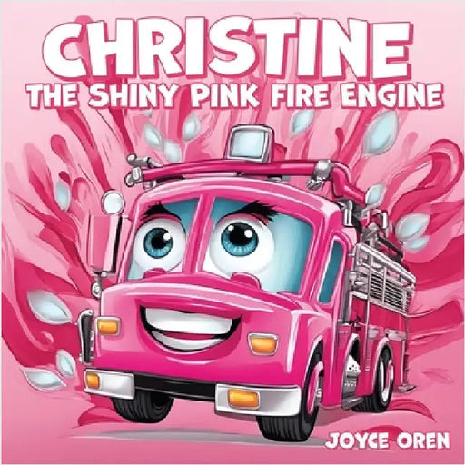 Christine the Shiny Pink Fire Engine by Joyce Oren