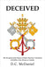 Deceived: The Deception of the Roman Catholic Church & A Statement of Faith by a Non-Devout ex-Catholic by D. C. McDaniel