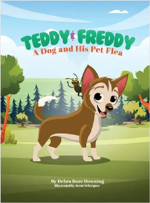 Teddy & Freddy: A Dog and His Pet Flea by Debra Burr Downing