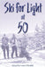 Ski For Light at 50 by Ski for Light