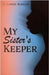 My Sister's Keeper by C. Laprie Roberts