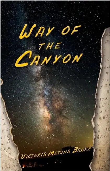 Way of the Canyon by Victoria Lourdes Medina Baker