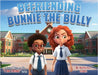Befriending Bunnie the Bully by Authoress Joocee