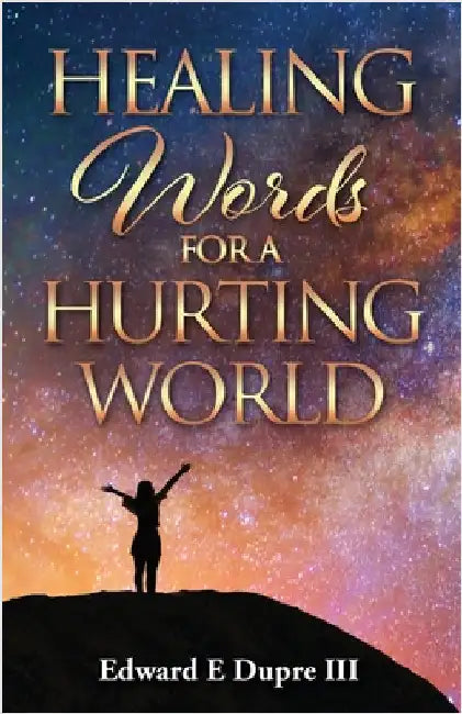 Healing Words For a Hurting World by Dupree, Edward E., III