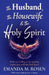 The Husband, The Housewife & The Holy Spirit: From eye-rolling to eye-opening experiences with the Holy Spirit by Emanda M. Rosen