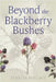 Beyond the Blackberry Bushes by Theresa Wallace
