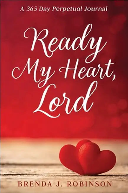 Ready My Heart, Lord by Robinson, Brenda J.