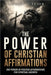 The Power of Christian Affirmations: The Power of Positive Affirmations for Spiritual Growth by Randall L. Tyner