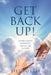 Get Back Up!: Overcoming Adversity, Defeat, or Failure by Bill Forbes