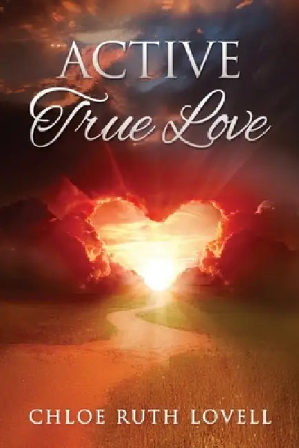 Active True Love by Chloe Ruth Lovell