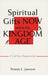 Spiritual Gifts NOW and in the KINGDOM AGE: A Call for Preparation! by Tommy L. Jamison