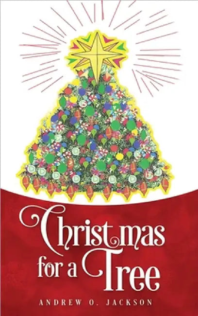 Christmas for a Tree by Andrew O. Jackson