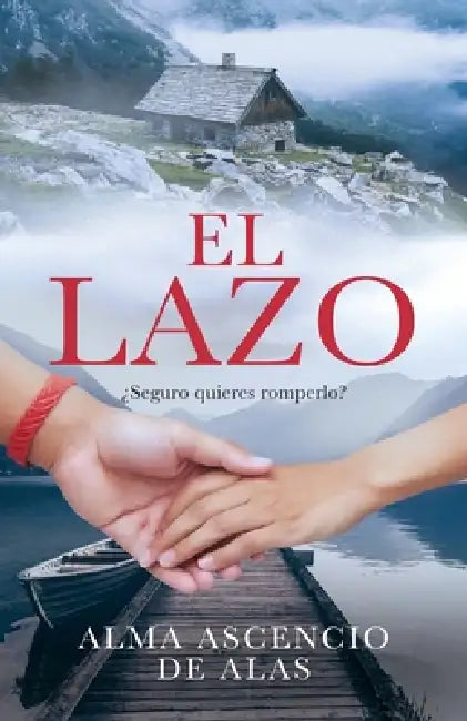 El Lazo: ¿Seguro quieres romperlo? by Alma Ascencio de Alas