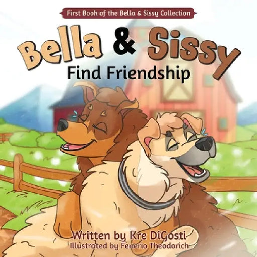Bella & Sissy: Find Friendship by Kre Digosti, Fenerio Theodorich