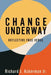 Change Underway: Reflective Free Verse by Jr. Ackerman Richard J.