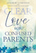Clear Love for Confused Parents by Andrew Comiskey, Abigail Foard, Dean Greer