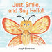 Just Smile, and Say Hello! by Joseph Ciavardone
