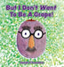 But I Don't Want To Be A Grape! by Joseph Ciavardone