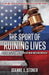 The Sport of Ruining Lives: Political & Religious Persecution in Modern America by Joanne J. Stoner