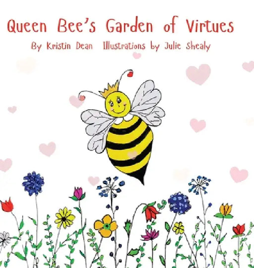 Queen Bee's Garden of Virtues by Kristin Dean, Julie Shealy