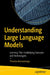 Understanding Large Language Models: Learning Their Underlying Concepts and Technologies by Amaratunga, Thimira