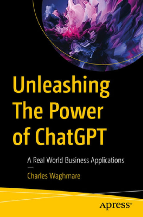 Unleashing The Power of ChatGPT: A Real World Business Applications