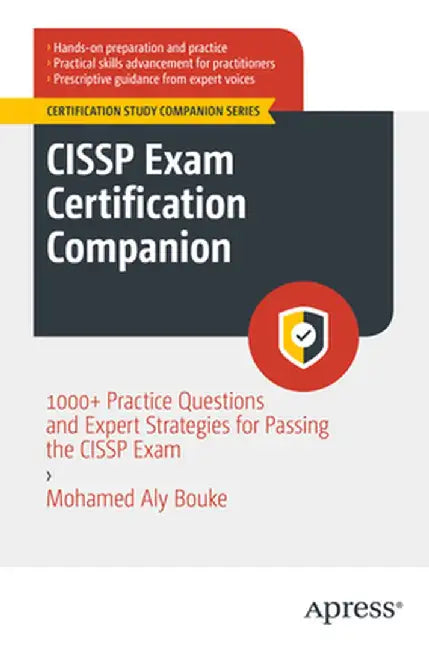 Cissp Exam Certification Companion: 1000+ Practice Questions and Expert Strategies for Passing the Cissp Exam by Mohamad Aly Bouke