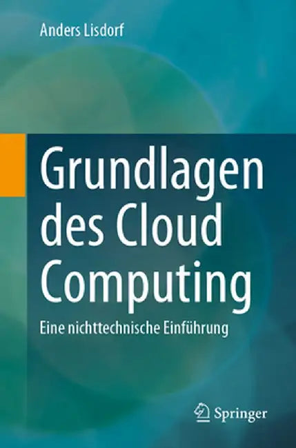 Grundlagen Des Cloud Computing: Eine Nichttechnische Einführung by Anders Lisdorf