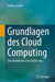 Grundlagen Des Cloud Computing: Eine Nichttechnische Einführung by Anders Lisdorf