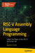 RISC-V Assembly Language Programming: Unlock the Power of the RISC-V Instruction Set by Stephen Smith