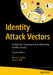 Identity Attack Vectors: Strategically Designing and Implementing Identity Security Second Edition by Morey J. Haber