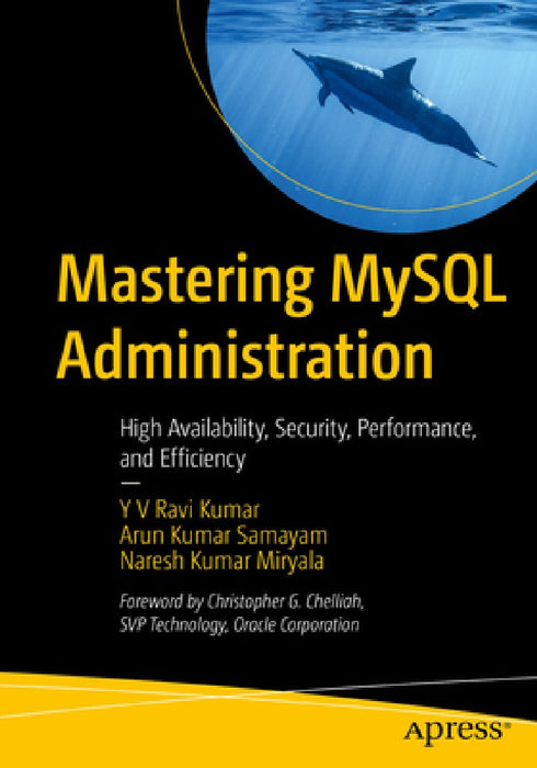 Mastering MySQL 8.2 Administration: High Availability Security Performance and Efficiency w