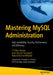 Mastering MySQL 8.2 Administration: High Availability Security Performance and Efficiency w by Yenugula, Venkata Ravi Kumar