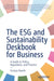 The Esg and Sustainability Deskbook for Business: A Guide to Policy, Regulation, and Practice by Kristyn Noeth