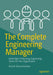 The Complete Engineering Manager: Build High-Performing Engineering Teams for Your Organization by Ananth Ramachandran
