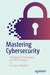 Mastering Cybersecurity: Strategies, Technologies, and Best Practices by Jason Edwards