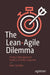 The Lean-Agile Dilemma: Product Management Inside a Clunky Corporate by Katie Tamblin