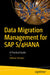 Data Migration Management for SAP S/4hana: A Practical Guide by Aleksei Arziaev