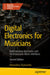 Digital Electronics for Musicians: Build Intuitive Electronics and Electroacoustic Music Interfaces by Alexandros Drymonitis