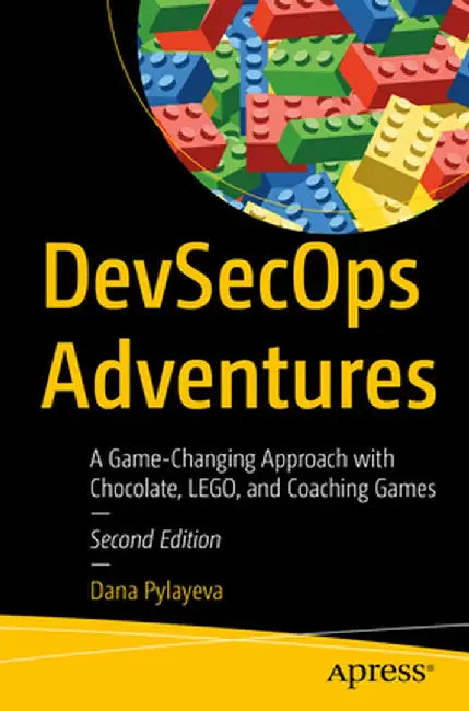 Devsecops Adventures: A Game-Changing Approach with Chocolate, Lego, and Coaching Games by Dana Pylayeva