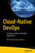 Cloud-Native Devops: Building Scalable and Reliable Applications by Mohammed Ilyas Ahmed