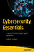 Cybersecurity Essentials: Practical Tools for Today's Digital Defenders by Kodi A. Cochran