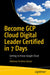Become Gcp Cloud Digital Leader Certified in 7 Days: Getting to Know Google Cloud by Abhinav Krishna Kaiser